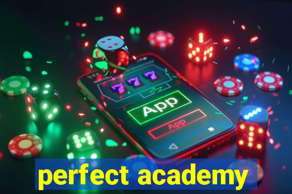 perfect academy